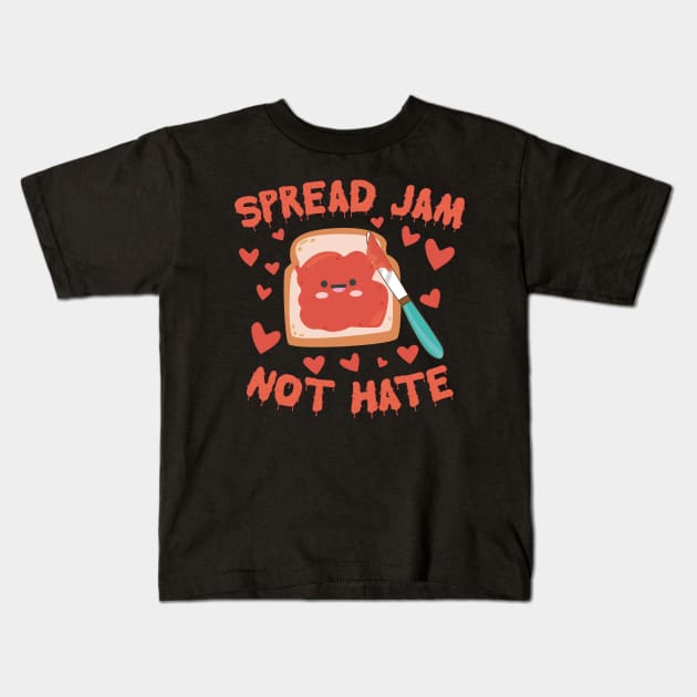 Spread Jam Not Hate Kids T-Shirt by thingsandthings